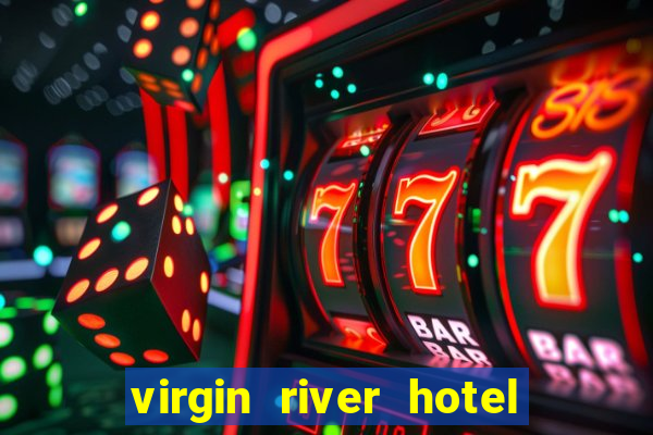 virgin river hotel and casino mesquite nevada