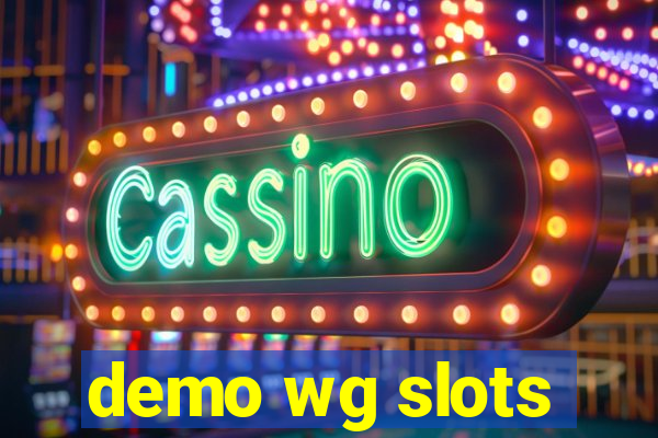 demo wg slots