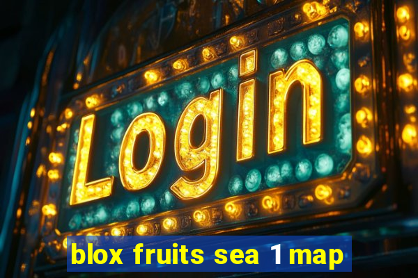 blox fruits sea 1 map