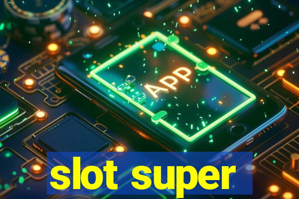 slot super