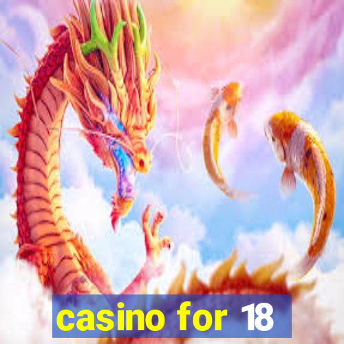 casino for 18