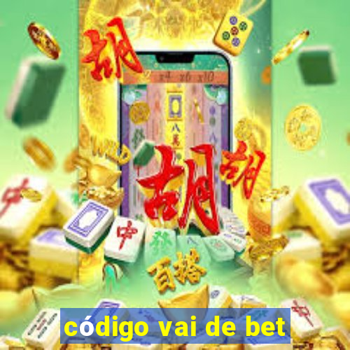 código vai de bet