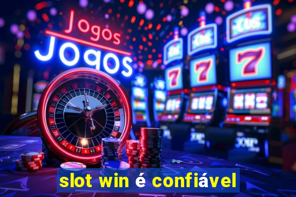 slot win é confiável