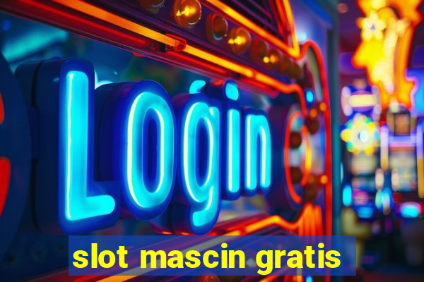 slot mascin gratis