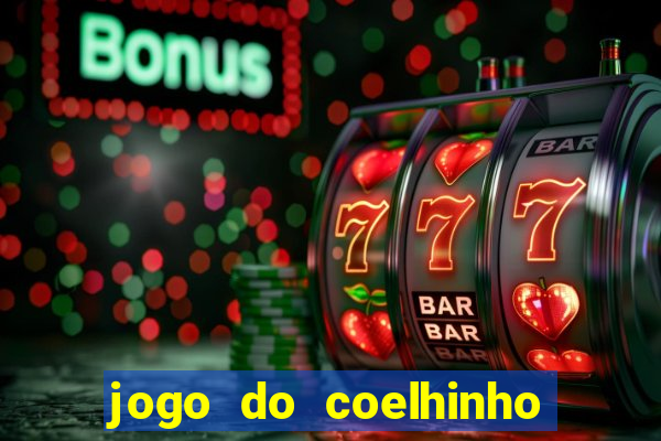 jogo do coelhinho de ganhar dinheiro