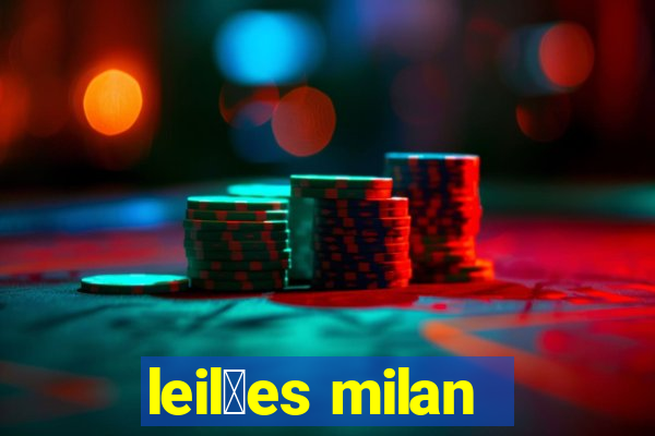 leil玫es milan