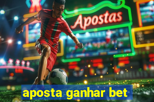 aposta ganhar bet