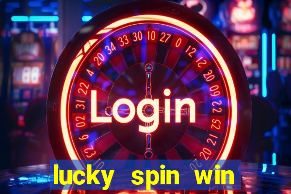 lucky spin win real money 2023