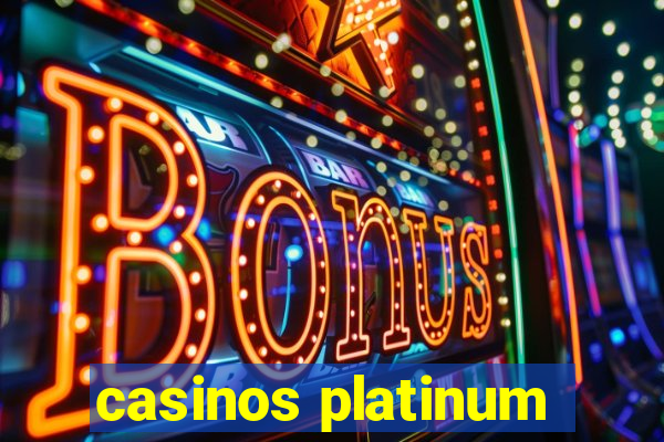 casinos platinum