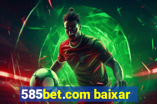 585bet.com baixar