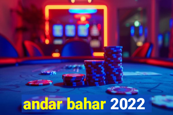 andar bahar 2022