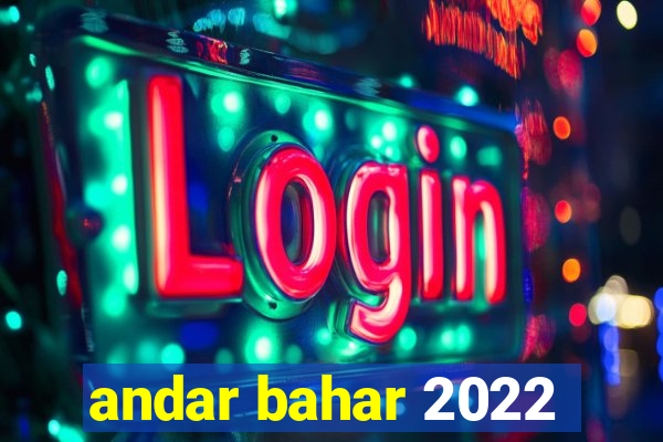 andar bahar 2022