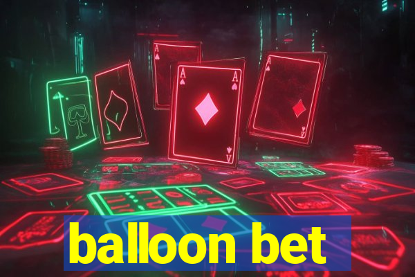 balloon bet