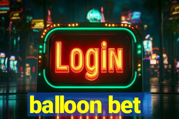 balloon bet