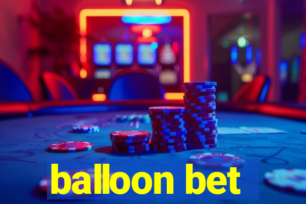 balloon bet