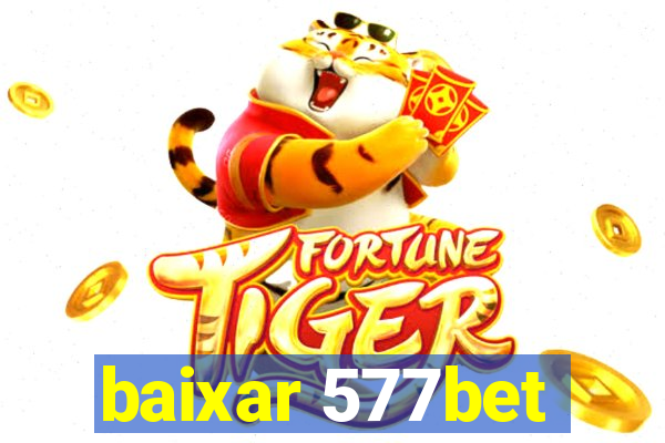 baixar 577bet