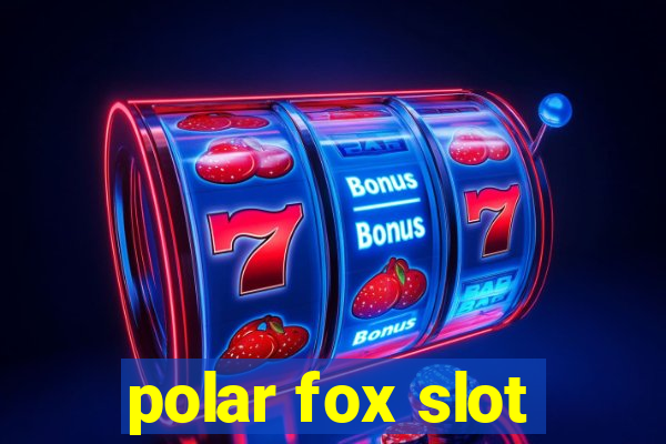 polar fox slot