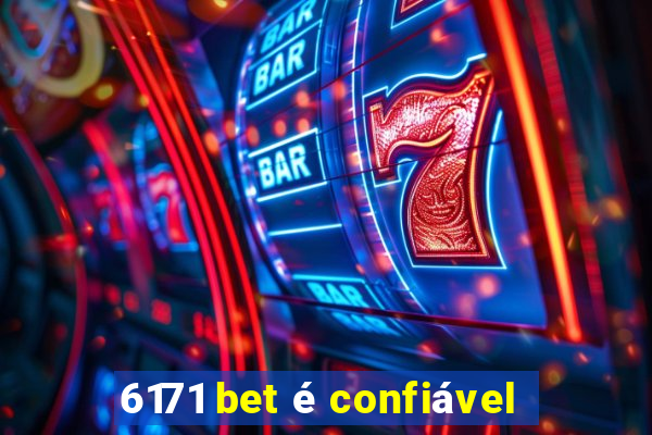 6171 bet é confiável