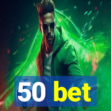 50 bet