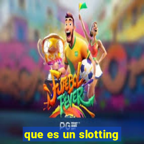 que es un slotting