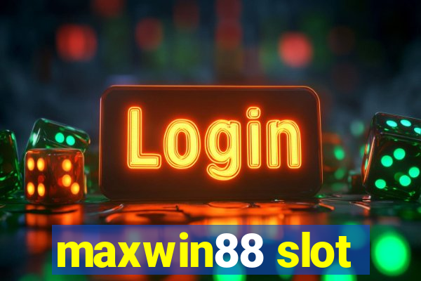 maxwin88 slot