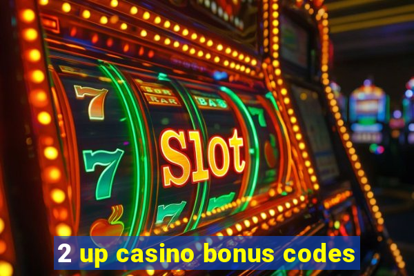 2 up casino bonus codes