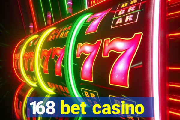 168 bet casino