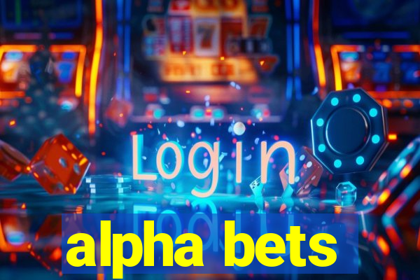 alpha bets