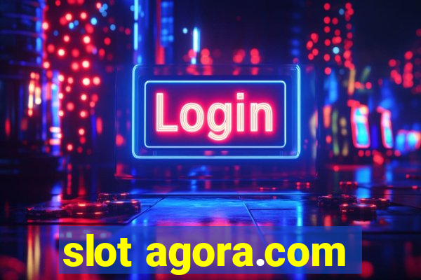 slot agora.com