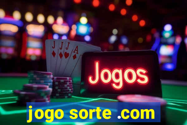 jogo sorte .com