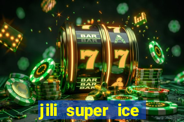 jili super ice slot machine