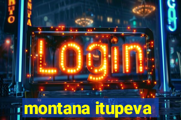 montana itupeva