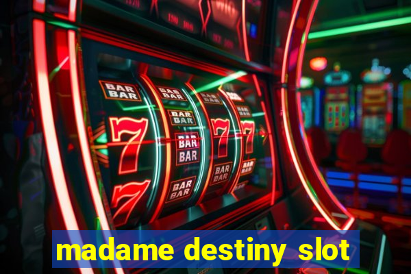 madame destiny slot