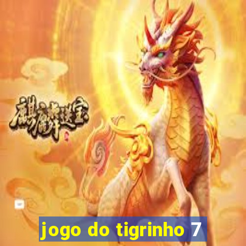 jogo do tigrinho 7