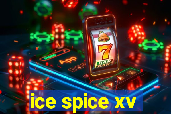 ice spice xv