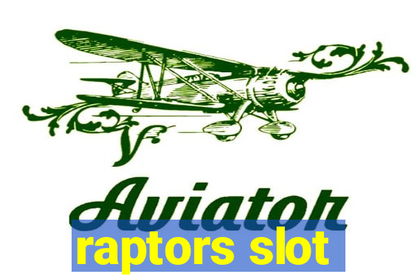 raptors slot