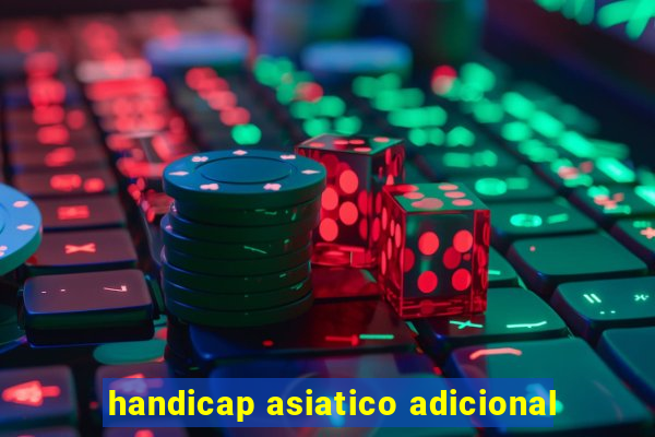 handicap asiatico adicional