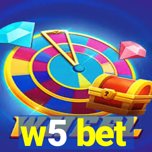 w5 bet