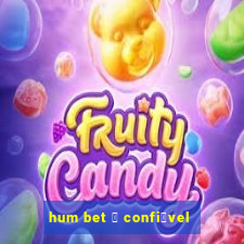 hum bet 茅 confi谩vel