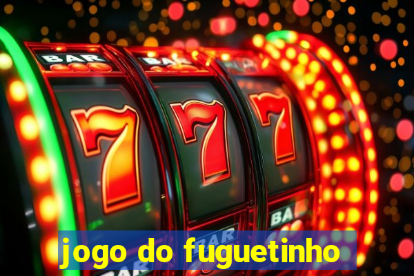 jogo do fuguetinho