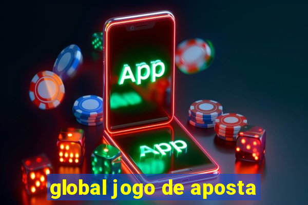 global jogo de aposta