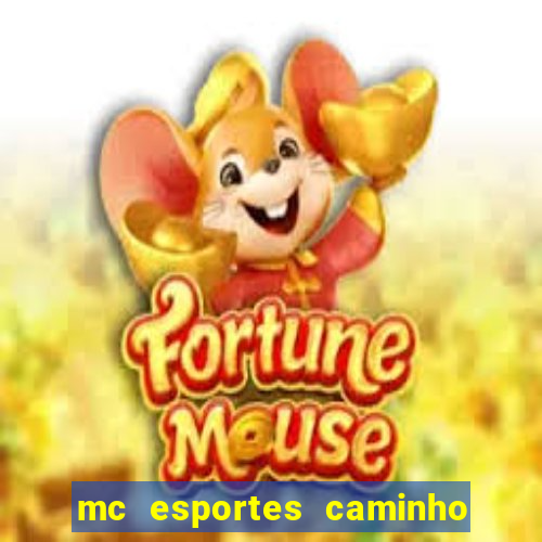 mc esportes caminho da sorte