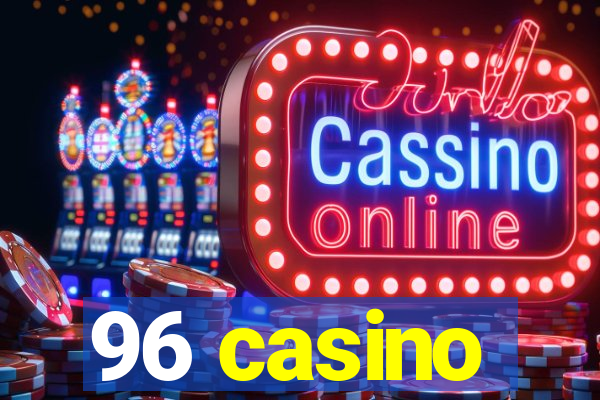 96 casino