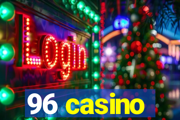 96 casino