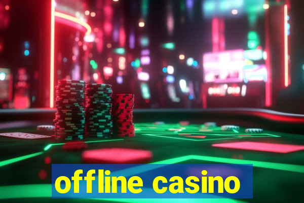 offline casino