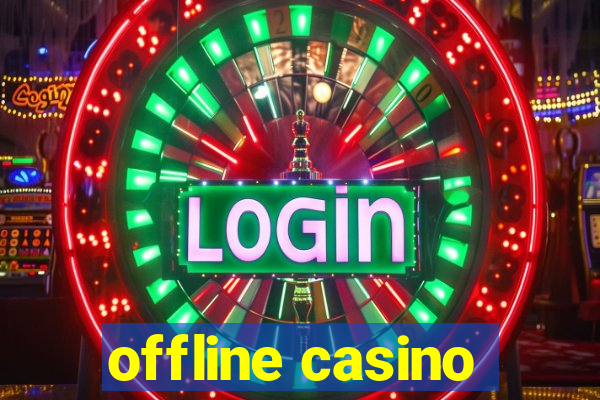 offline casino