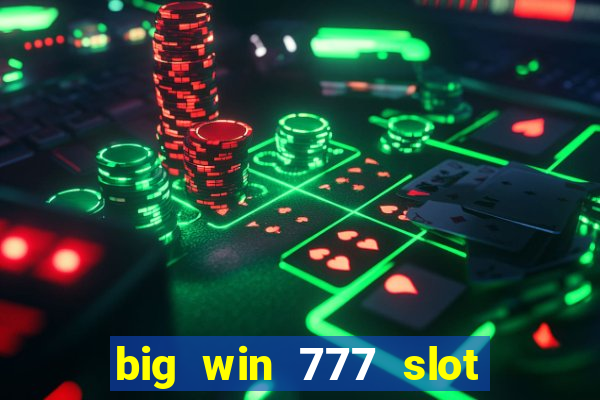 big win 777 slot online login