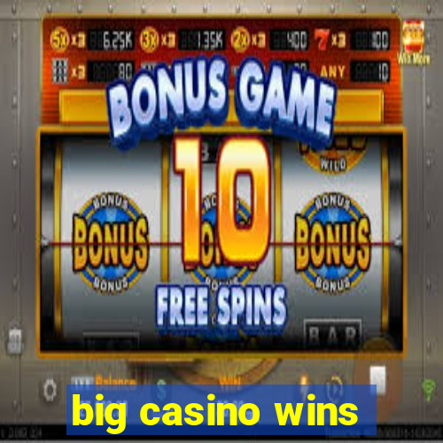 big casino wins