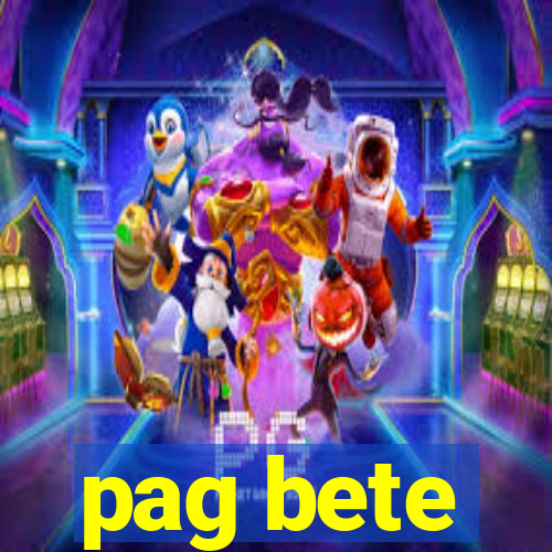 pag bete