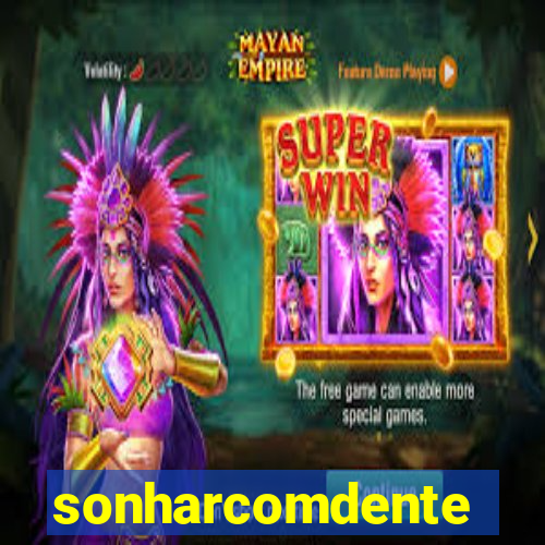 sonharcomdente